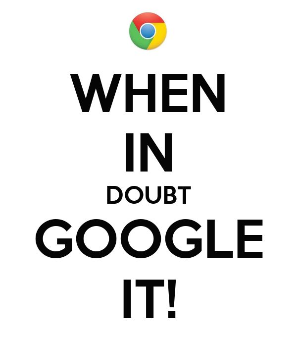 When in doubt, Google it!